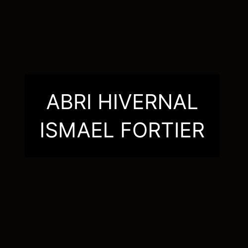 ABRI HIVERNAL ISMAEL FORTIER